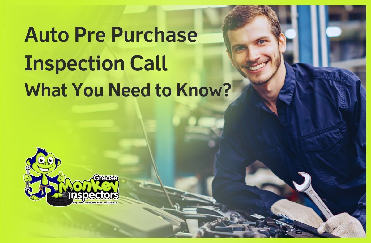 Auto Pre Purchase Inspection Call What You Need to Know