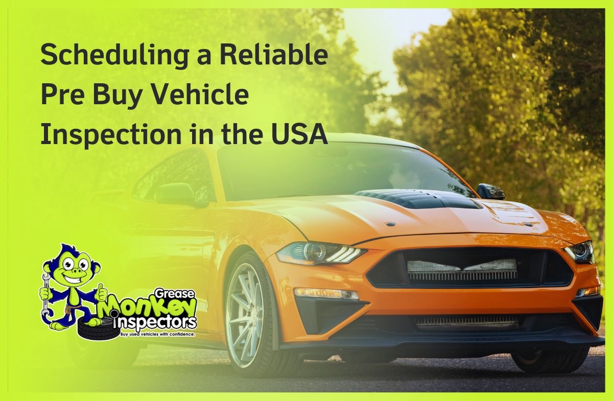 Scheduling a Reliable Pre Buy Vehicle Inspection in the USA