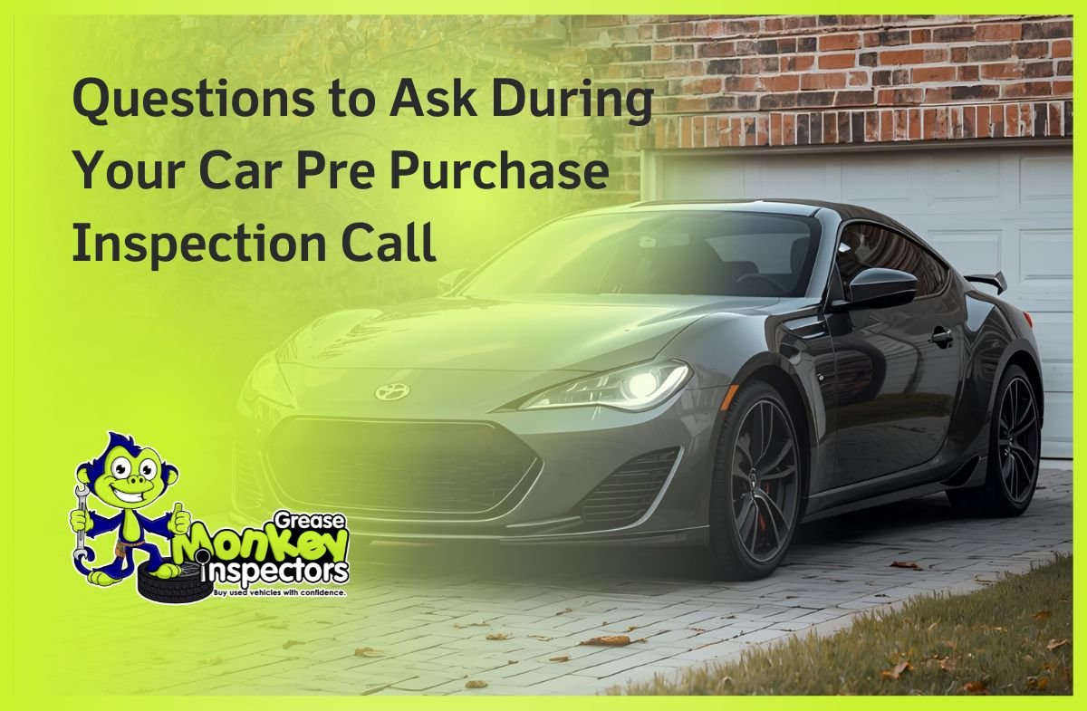Questions to Ask During Your Car Pre Purchase Inspection Call