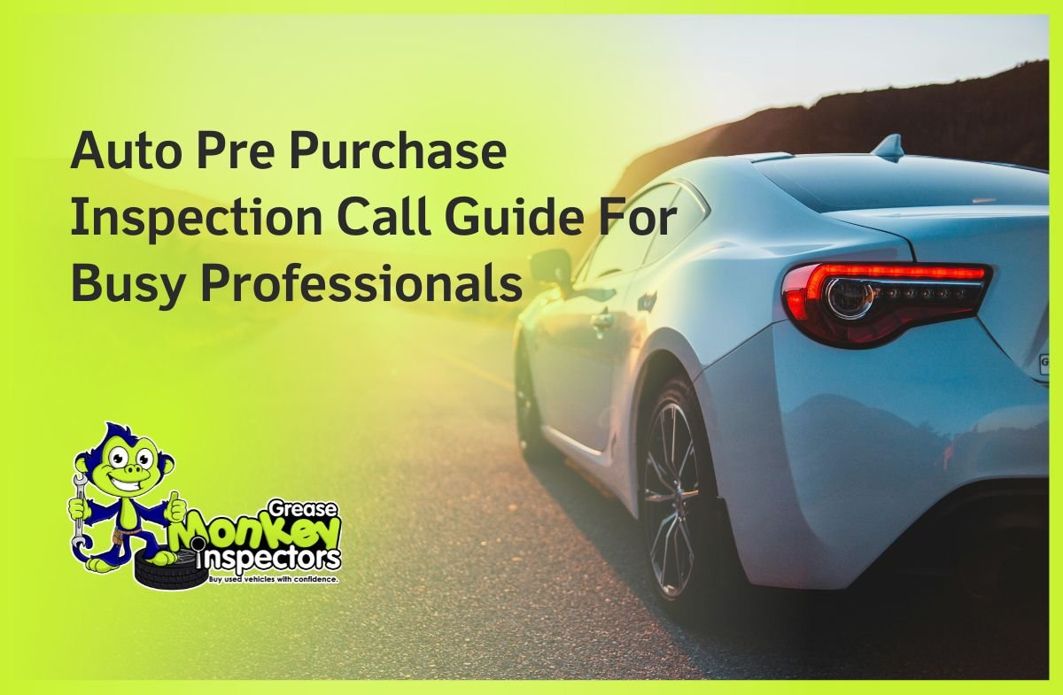 Auto Pre Purchase Inspection Call Guide For Busy Professionals