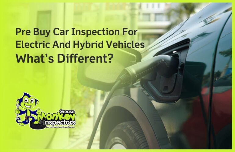 Pre Buy Car Inspection For Electric And Hybrid Vehicles What’s Different