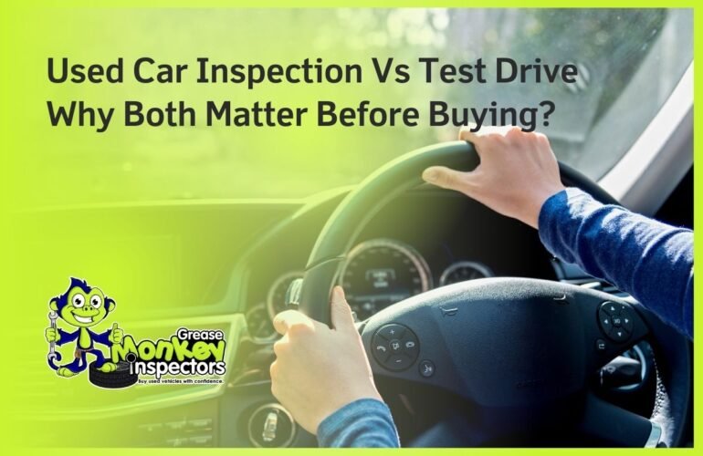 Used Car Inspection Vs Test Drive Why Both Matter Before Buying
