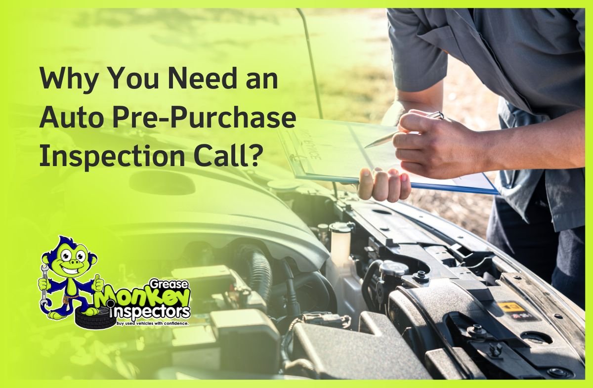 Why You Need an Auto Pre-Purchase Inspection Call