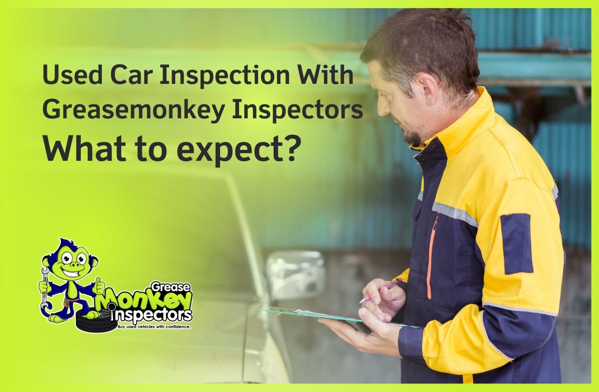 Used Car Inspection With Greasemonkey Inspectors What to expect
