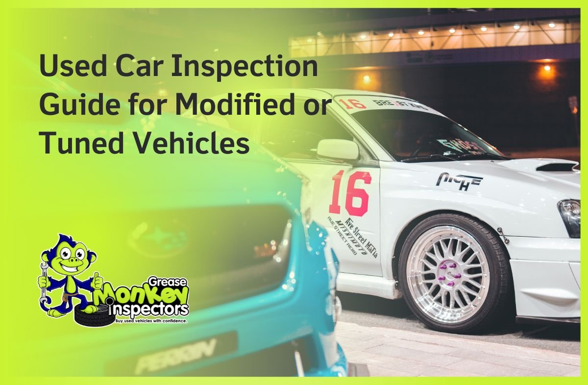 Used Car Inspection Guide for Modified or Tuned Vehicles