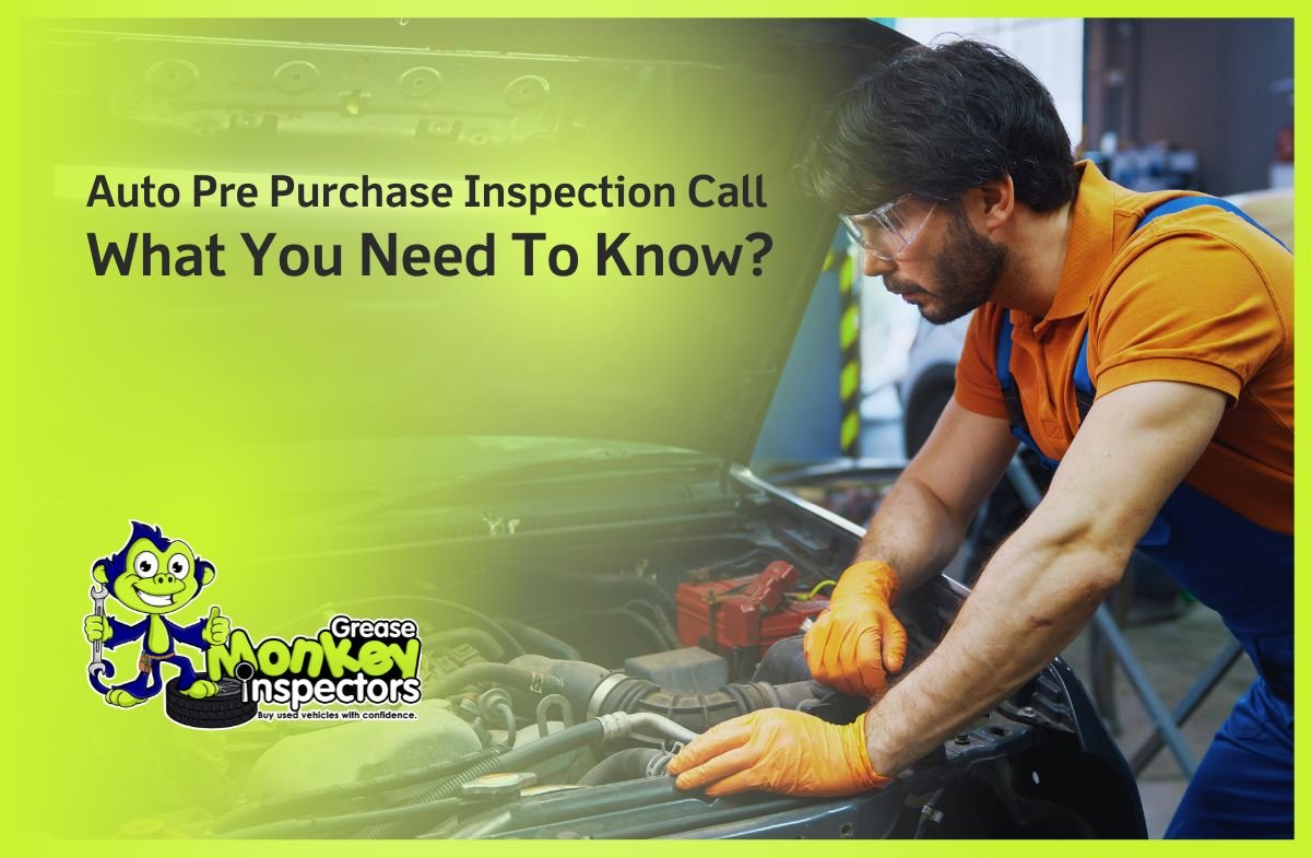 Auto Pre Purchase Inspection Call What You Need To Know