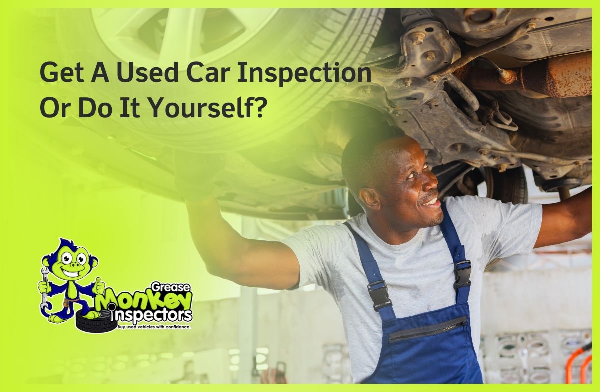 Get A Used Car Inspection Or Do It Yourself