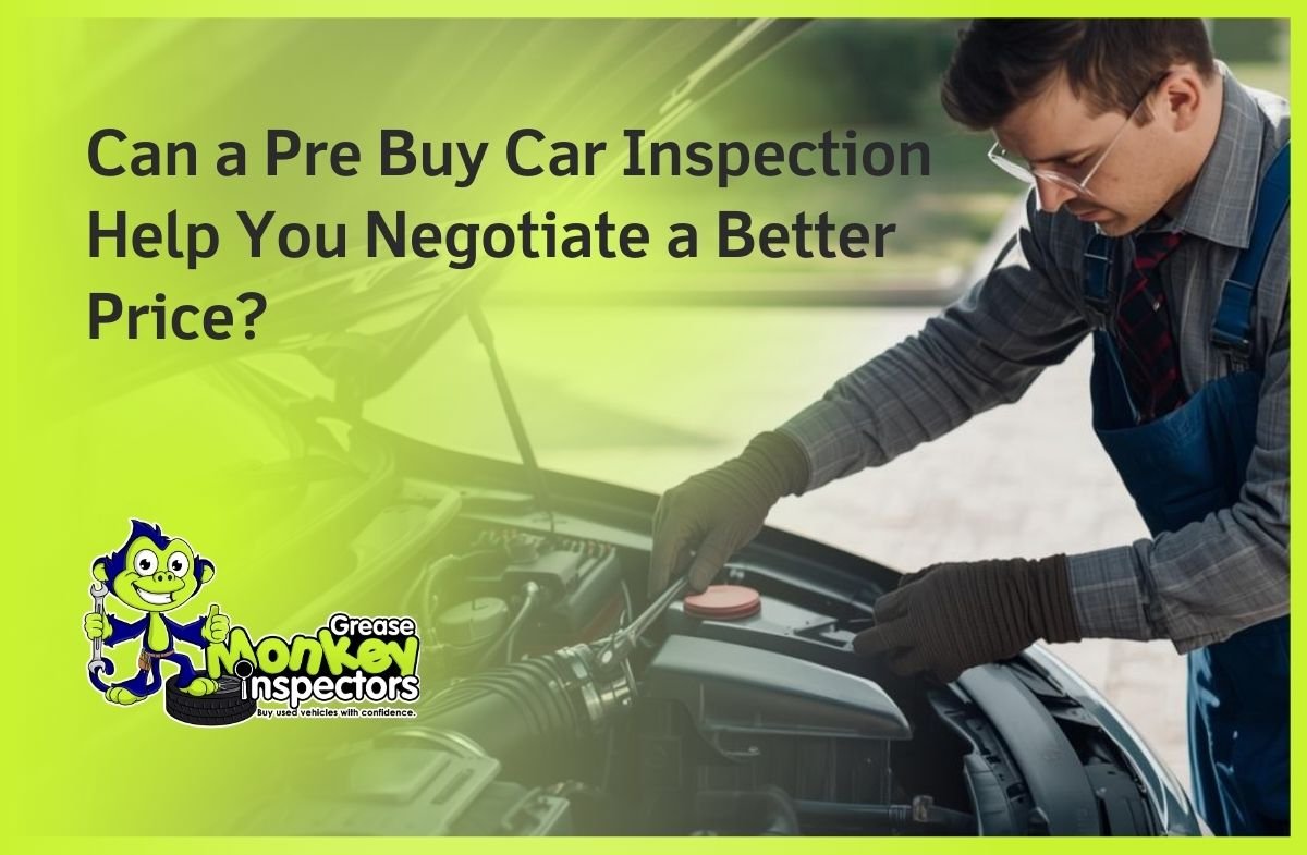 Can a Pre Buy Car Inspection Help You Negotiate a Better Price