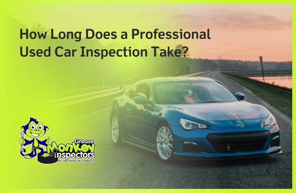 How Long Does a Professional Used Car Inspection Take