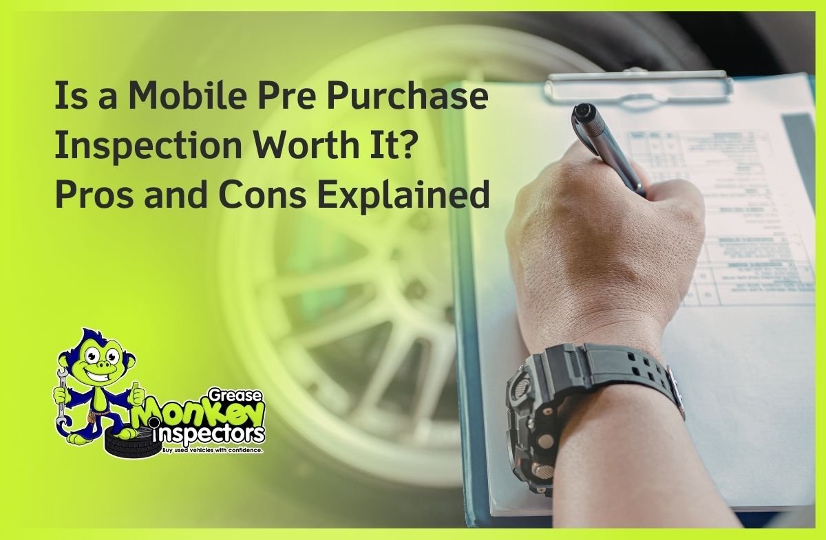 Is a Mobile Pre Purchase Inspection Worth It Pros and Cons Explained