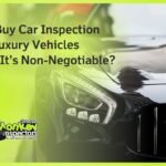 Pre Buy Car Inspection for Luxury Vehicles Why It’s Non-Negotiable