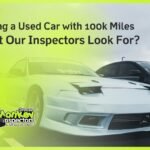 Buying a Used Car with 100k Miles What Our Inspectors Look For