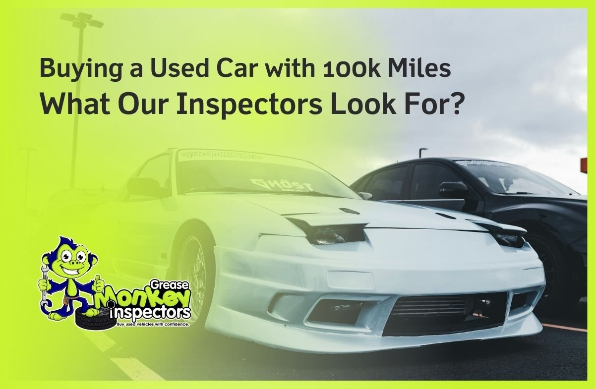 Buying a Used Car with 100k Miles What Our Inspectors Look For