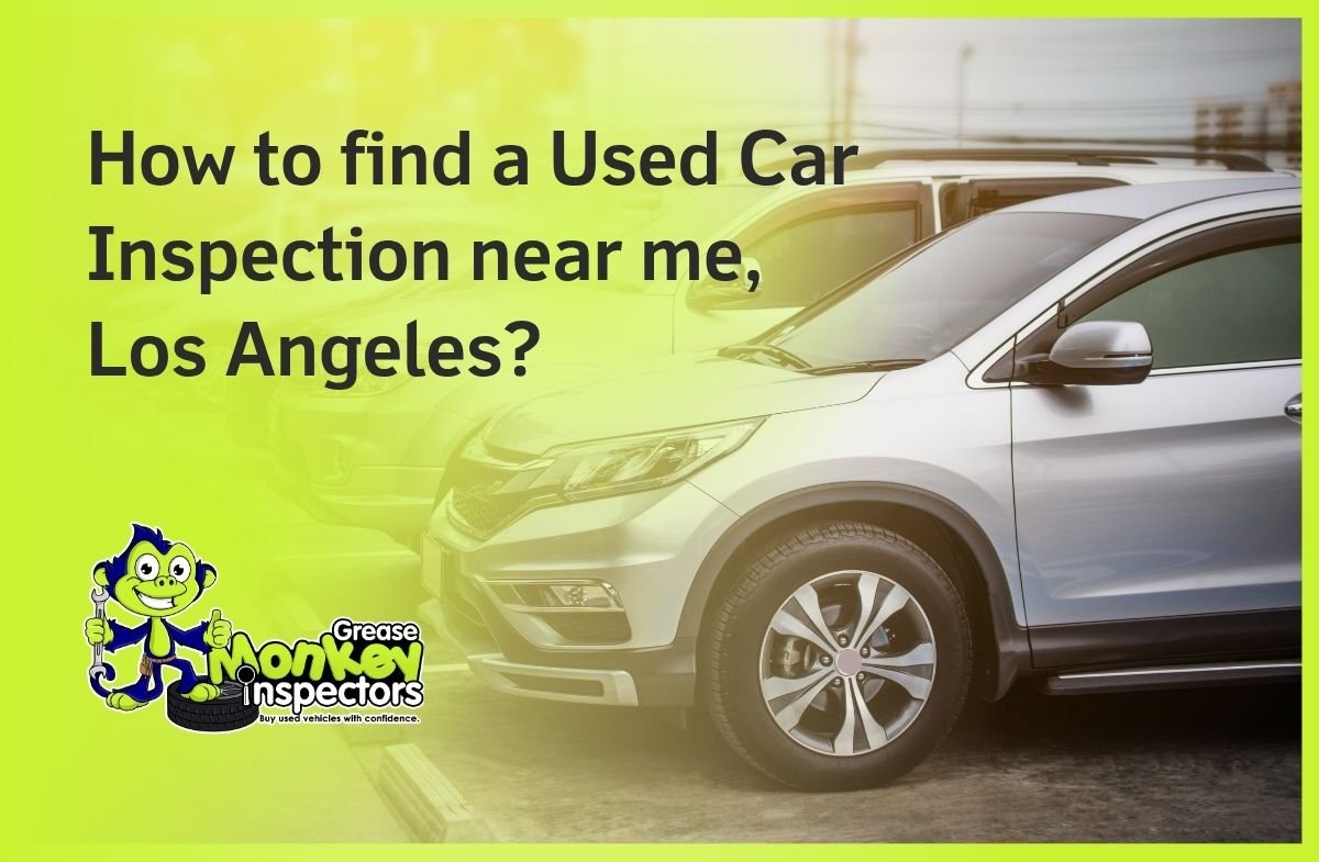 How to find a Used Car Inspection near me, Los Angeles