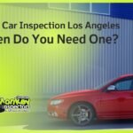 Used Car Inspection Los Angeles When Do You Need One