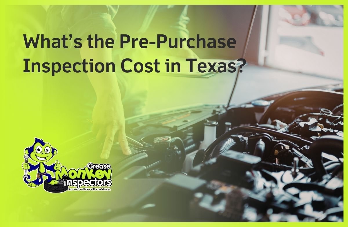 What’s the Pre-Purchase Inspection Cost in Texas