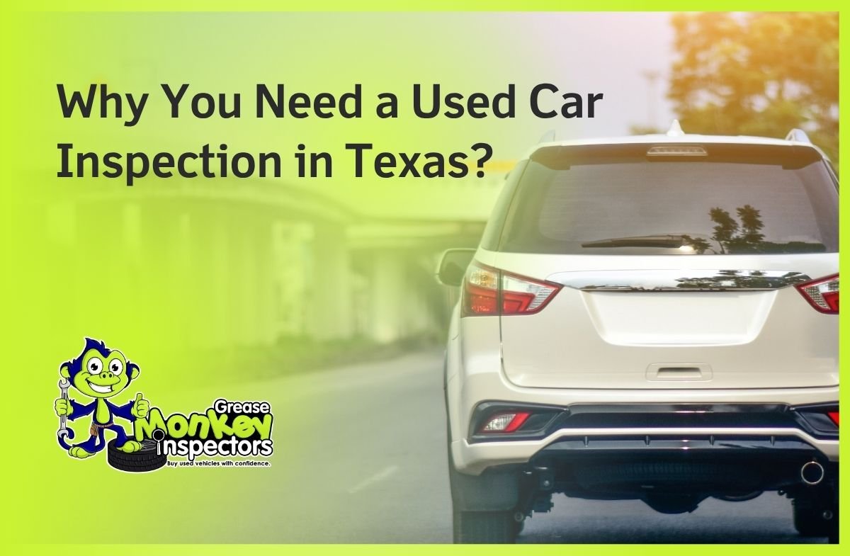 Why You Need a Used Car Inspection in Texas