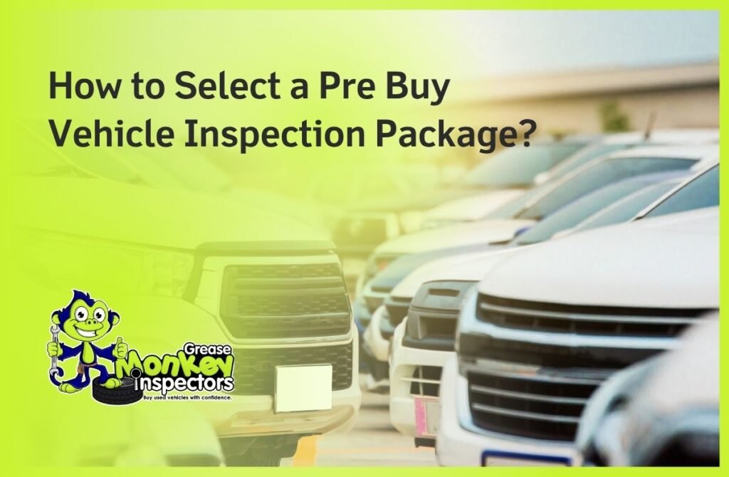How to Select a Pre Buy Vehicle Inspection Package