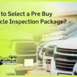 How to Select a Pre Buy Vehicle Inspection Package