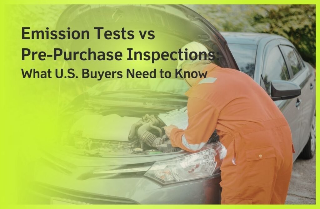 Emission Tests vs Pre-Purchase Inspections What U.S. Buyers Need to Know